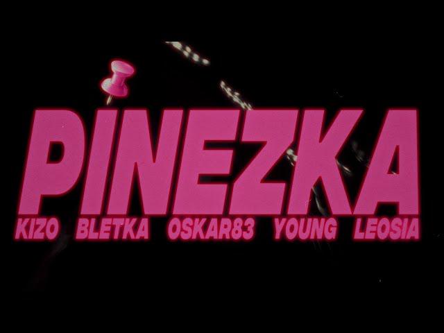 Kizo x @bletka ft. Young Leosia, Oskar83 - PINEZKA