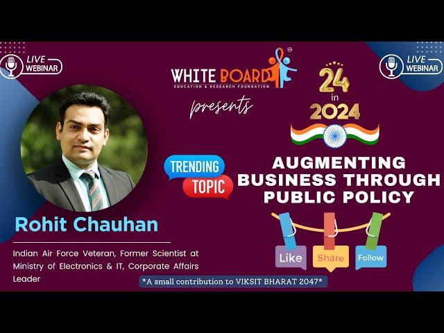 Webinar on Augmenting Business Through Public Policy | Rohit Chauhan | Whiteboard Foundation | WERF