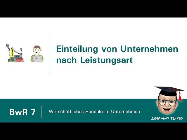 BwR 7 | Einteilung von Unternehmen nach Leistungsart