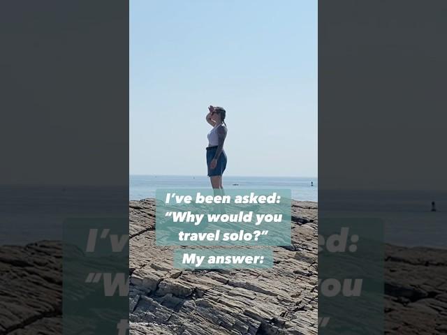 Why would you travel solo? // Dear Melanie