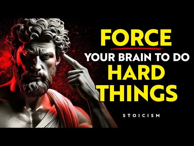 How to TRICK YOUR BRAIN to DO Hard Things | STOICISM