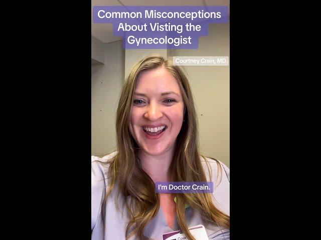 Common Misconceptions about Visiting the Gynecologist