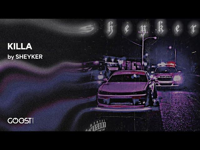 SHEYKER - KILLA (Official Audio)