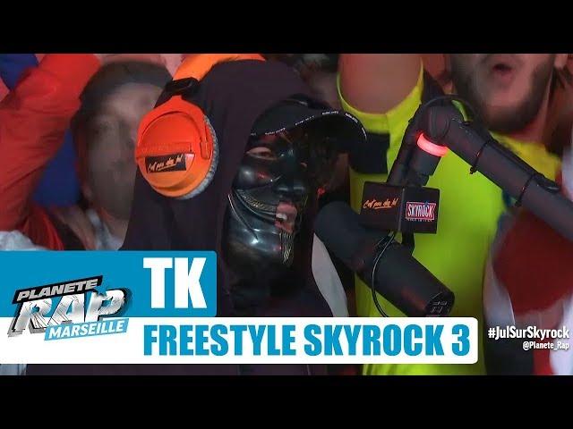 TK - Freestyle Skyrock [Part 3] #PlanèteRap