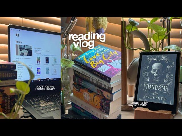 cozy reading vlog  book haul, reading love in the city, phantasma, etc., updating notion library