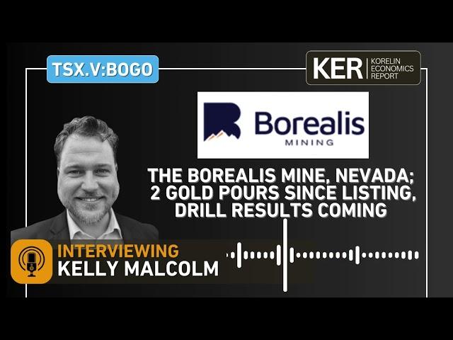 Borealis Mining - The Borealis Mine, Nevada; 2 Gold Pours Since Listing, Drill Results Coming