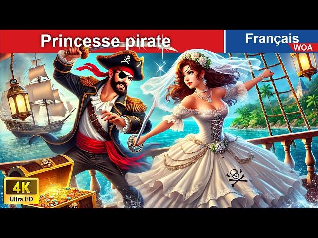 Princesse pirate  Contes De Fées  WOA - French Fairy Tales