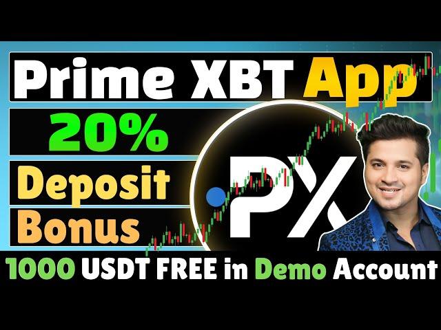 20% Diposit Bonus | Prime XBT Trading App | 1000 USDT Free in Your Demo Account For Practice