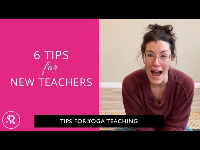 6 Tips for New YogaTeachers: Yoga Teaching Tips with Rachel