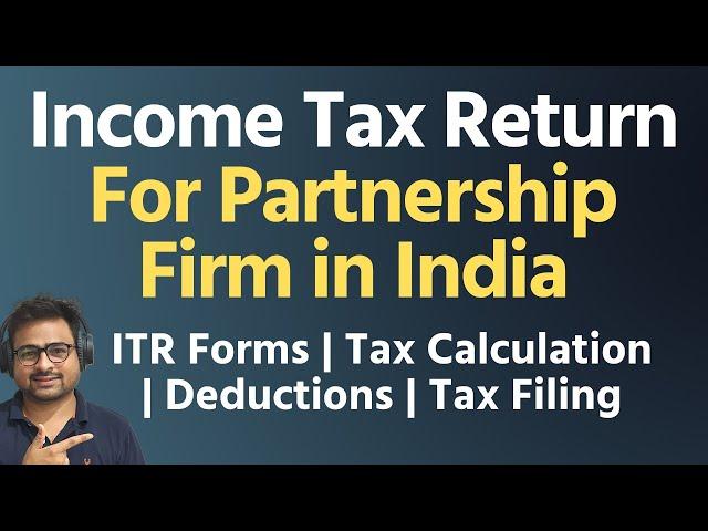 Income Tax Return for Partnership Firm | Partnership Firm ITR Filing with Tax Calculation Slab