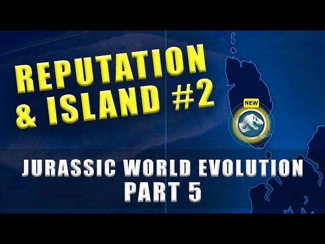 Jurassic World Evolution Reputation building & unlock a new island, Isla Muerta - Walkthrough Part 5