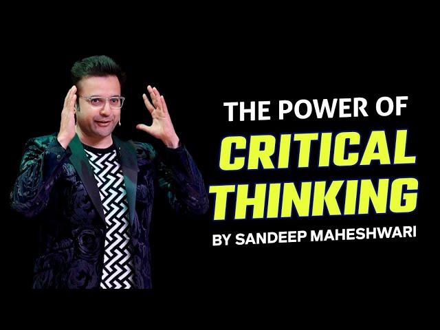 The Power of Critical Thinking By Sandeep Maheshwari | Motivational Video For Students | Hindi