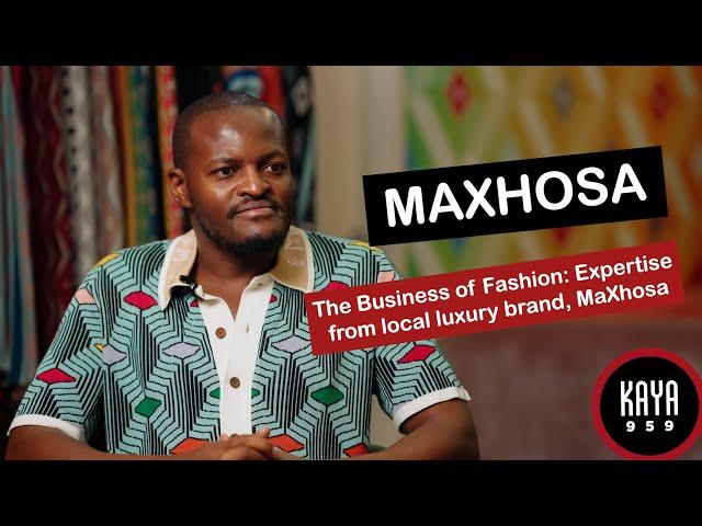 The Business of Fashion: Expertise from local luxury brand, MaXhosa