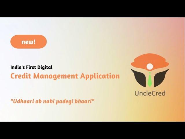 UncleCred - India's first Digital Credit Management Application