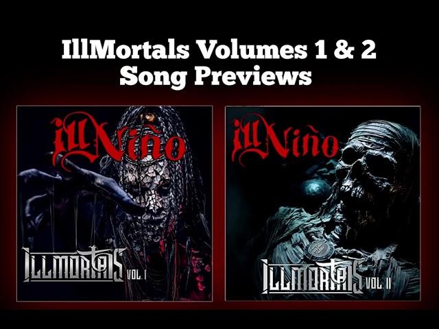 ILL NIÑO - IllMortals Volumes 1 & 2 Song Previews