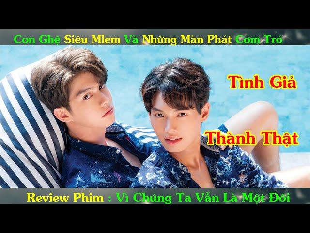 Review Phim Đam Mỹ :Con Ghệ Siêu Mlem Và Chuyện Tình Yêu Giả Thành Thật | Vì Chúng Ta Vẫn Là Một Đôi