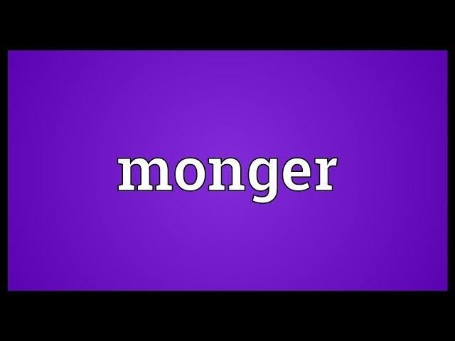 Monger Meaning