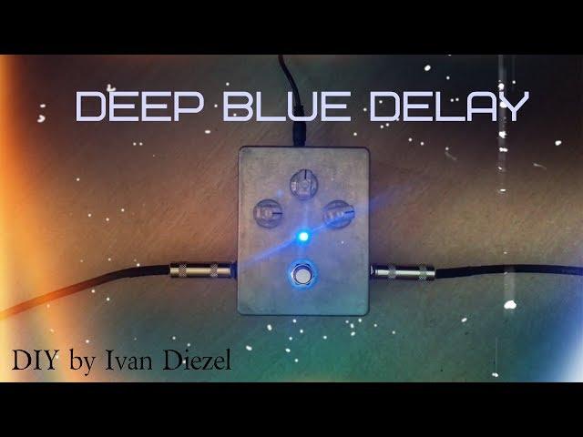 DEEP BLUE DELAY (DIY by Ivan Diezel)