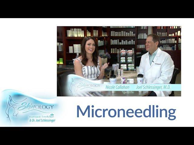 Microneedling with Dr. Joel Schlessinger