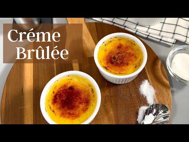 Créme Brûlée- How to make Easy Créme Brûlée