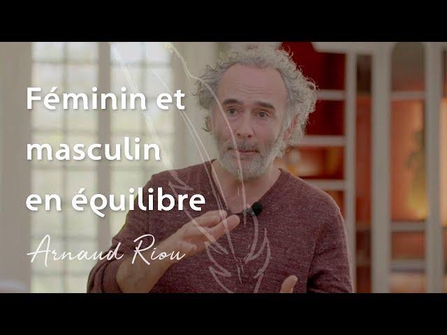 Féminin et masculin en équilibre - Arnaud Riou