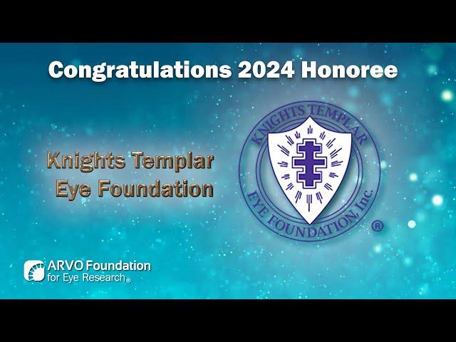 2024 ARVO Foundation Honoree Knights Templar