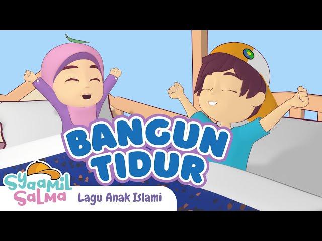 Bangun Tidur  | Syaamil Salma | Lagu Anak Islami