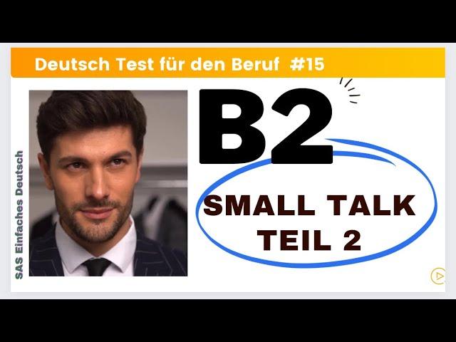 B2 Deutsch Test für den Beruf | Mündliche | Teil 2 | Diskussion | beruflich | TELC| Small Talk