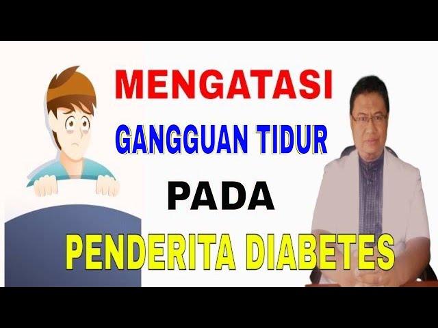 Cara mengatasi gangguan tidur pada penderita diabetes.