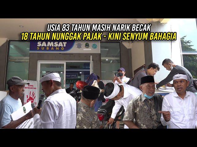USIA 83 TAHUN MASIH NARIK BECAK | 18 TAHUN NUNGGAK PAJAK - ABAH KINI TERSENYUM BAHAGIA