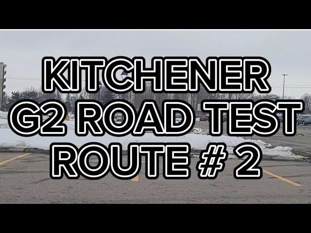 Kitchener G2 Road Test Route # 2 | Important Tips