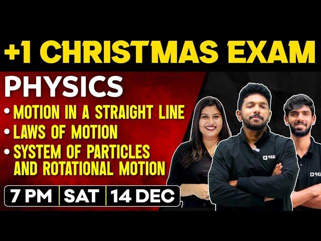 +1 Physics Christmas Exam | Motion In a Straight Line , Laws Of Motion , Rotational Motion