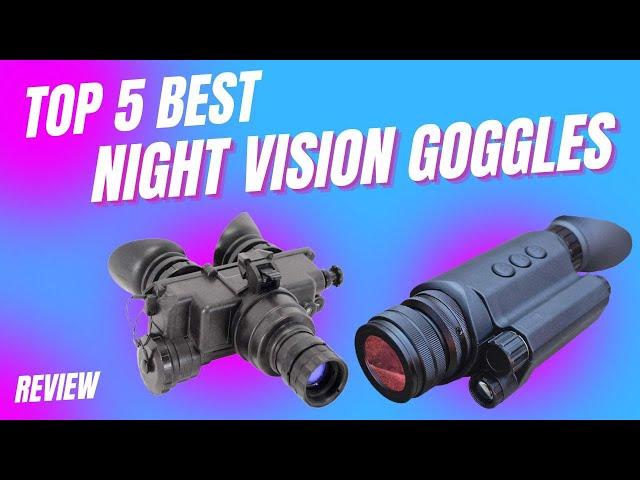 Top 5 Best Night Vision Goggles [2023] See in the Dark Like Never Before!