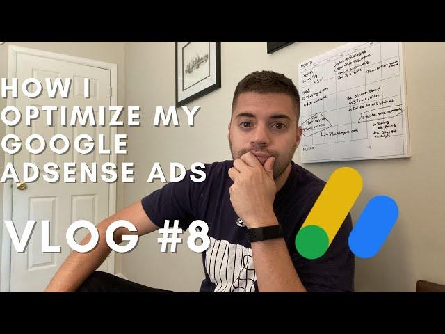 How I Optimize my Google AdSense Ads - Vlog #8