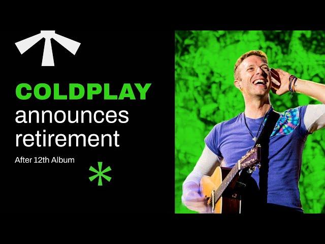 Coldplay Retirement Announcement 2025: Band's Final Album and Tour | @coldplay @ColdplayDaily