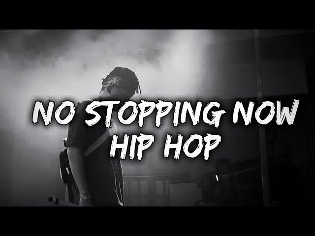 No Stopping Now | Unstoppable Hip-Hop Anthem | Hustle & Grind 2024"