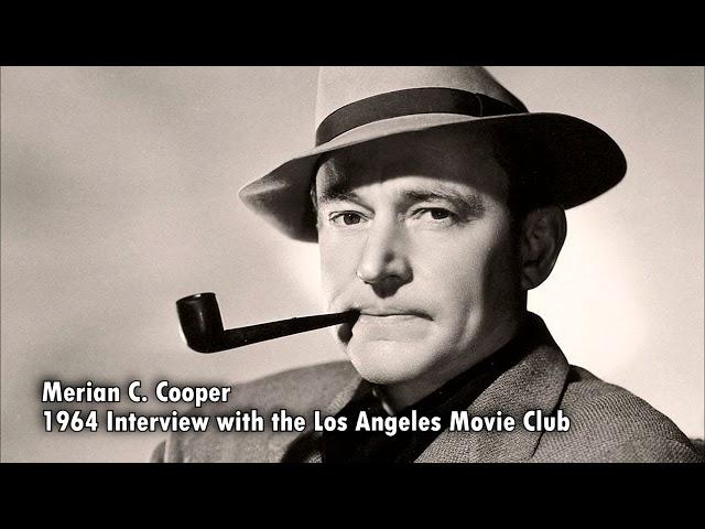 Merian C. Cooper 1964 Interview with The LA Movie Club | King Kong 1933 Discussion