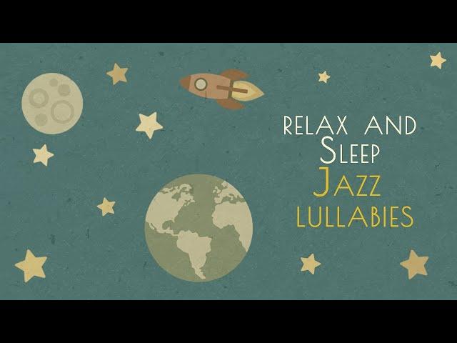 Baby Jazz - Relax and Sleep - Jazz Lullabies