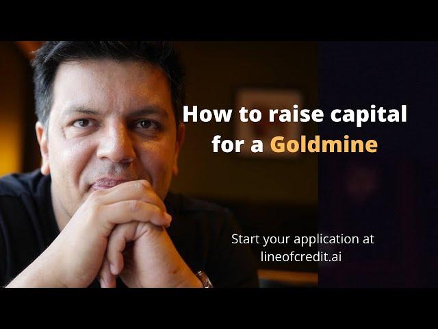 #How to raise capital for a goldmine