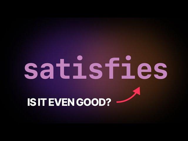 Most TS devs don't understand 'satisfies'