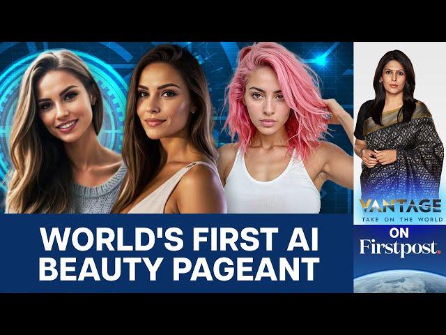 Beauty Contest with AI-generated Women: Progress or Dystopia? | Vantage with Palki Sharma