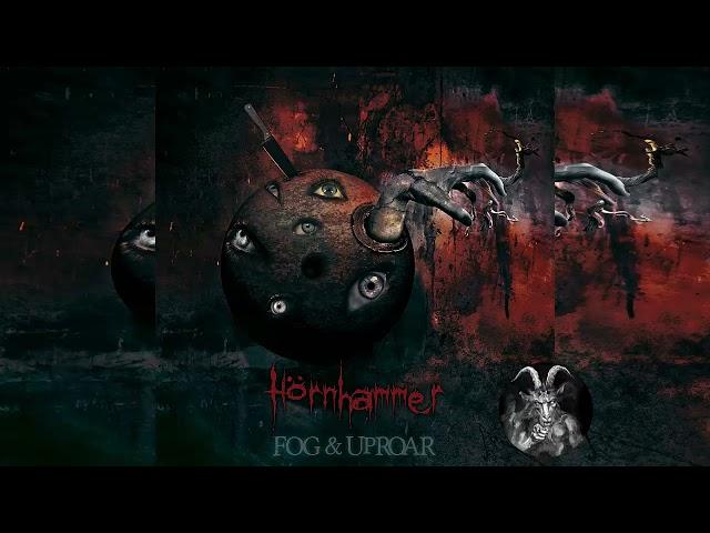 HÖRNHAMMMER - FOG & UPROAR - FULL ALBUM 2016