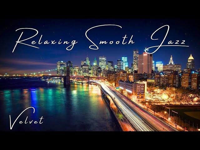 Velvet  Relaxing Smooth Jazz  Silk Lounge Sessions Vol.16