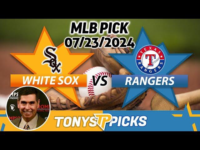 Chicago White Sox vs. Texas Rangers 7/23/24 MLB Picks & Predictions by Tony Tellez,