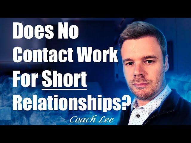 Does No Contact Work For Short Term Relationships?