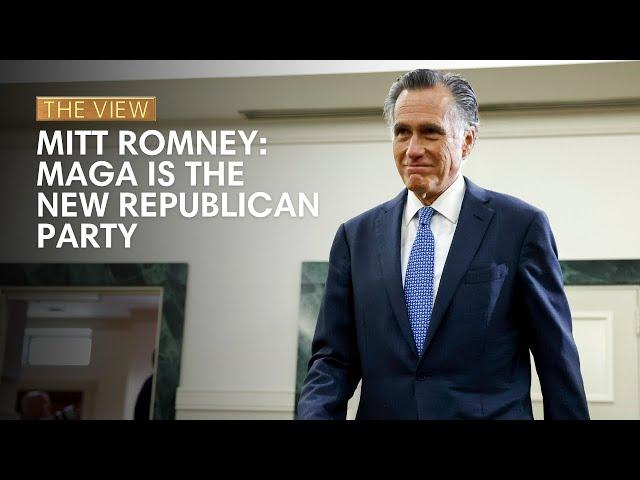 Mitt Romney: MAGA Is The New Republican Party | The View