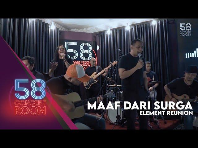 Maaf Dari Surga - Element Reunion (Live at 58 CONCERT ROOM)