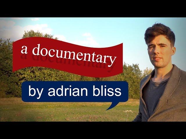 A Documentary by Adrian Bliss