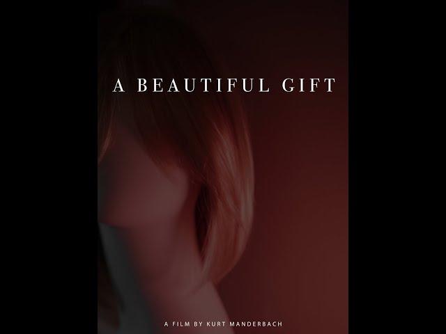 A Beautiful Gift.  An award winning short film by Kurt Manderbach.