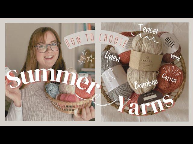 A Guide to Choosing Summer Yarns for Knitting Projects || With Yarn Inspo & Pattern Tips